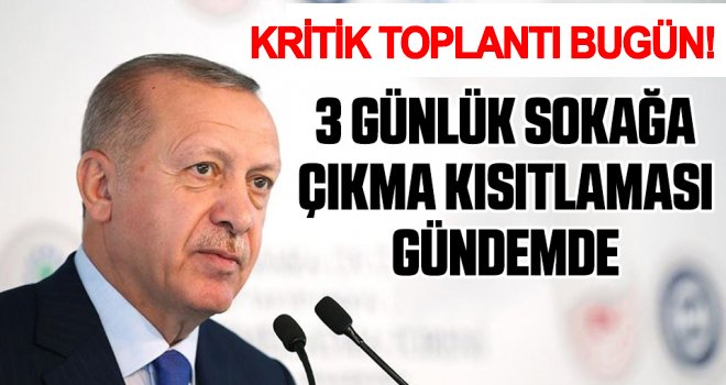 1 Mayıs'ta sokağa çıkma kısıtlaması mı olacak?