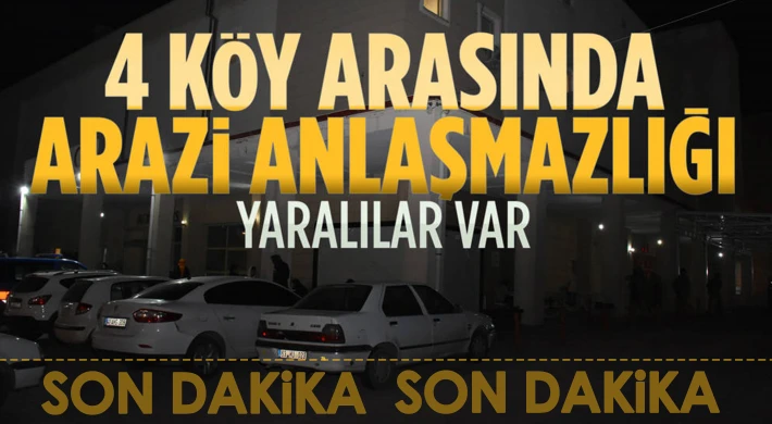 4 köyün karıştığı kavgada 7 kişi yaralandı