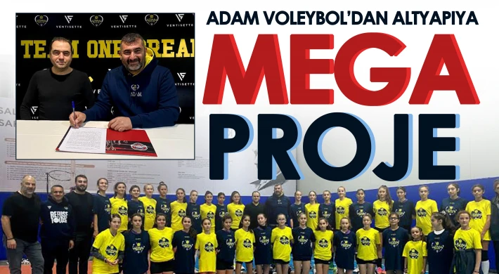 Adam Voleybol’dan altyapıya MEGA proje