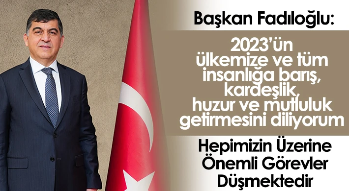 Fadıloğlu: ‘Hepimizin Üzerine Önemli Görevler Düşmektedir’