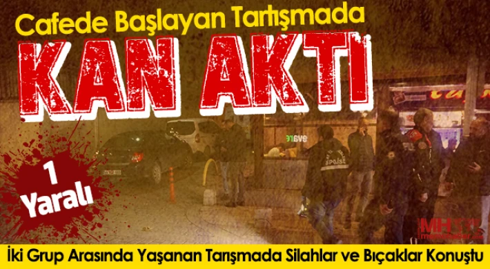 Gençlerin tartışması kanlı bitti: 1 yaralı