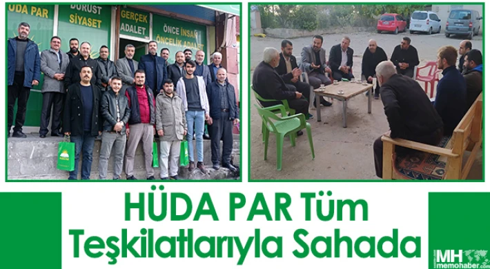 HÜDA PAR tüm teşkilatlarıyla sahada