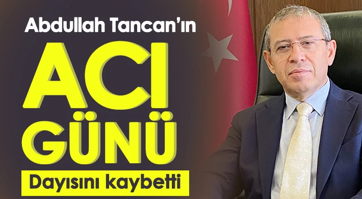 Abdullah Tancan'ın Acı Günü