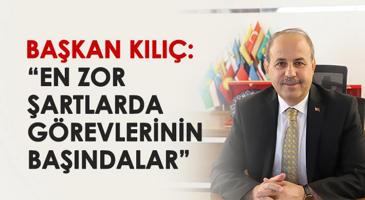 Başkan Kılıç'tan 10 Ocak mesajı