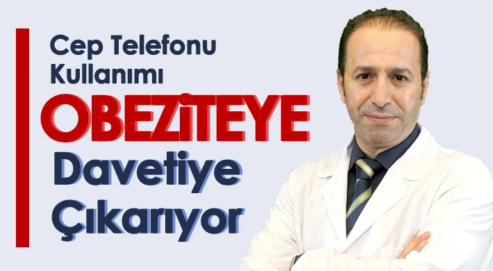 Cep telefonu kullanımı obeziteye davetiye çıkarıyor