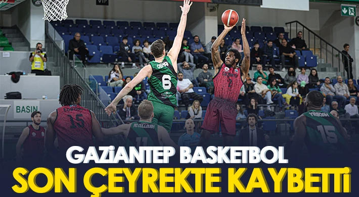 Gaziantep Basketbol kaybetti