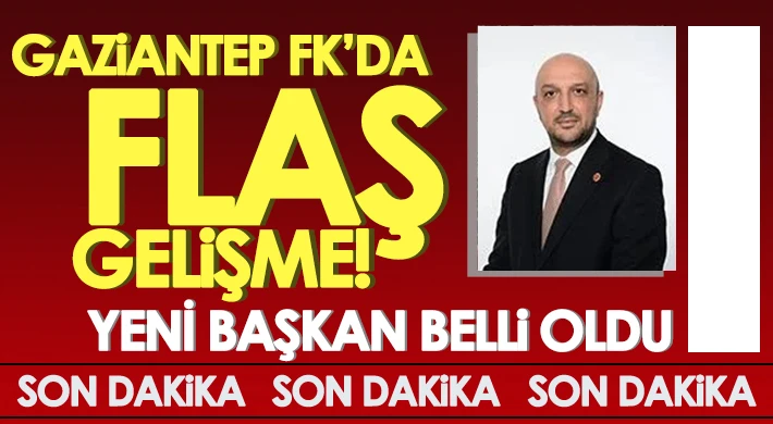 Gaziantep FK’nın yeni başkanı belli oldu