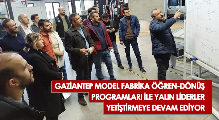 Gaziantep yalın liderler yetiştirmeye devam ediyor