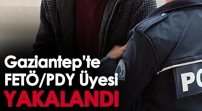 Gaziantep’te FETÖ/PDY üyesi yakalandı