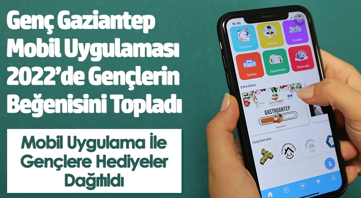 Genç Gaziantep Mobil Uygulaması 2022’de Gençlerin Beğenisini Topladı
