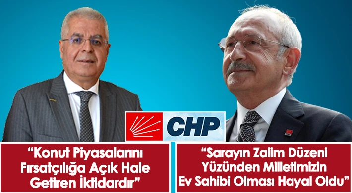 Kılıçdaroğlu: 'Sarayın Zalim Düzeni Yüzünden Milletimizin Ev Sahibi Olması Hayal Oldu'