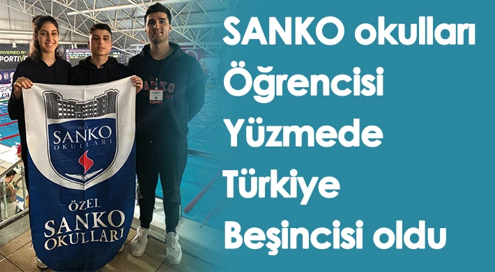 SANKO okulları öğrencisi yüzmede Türkiye beşincisi oldu
