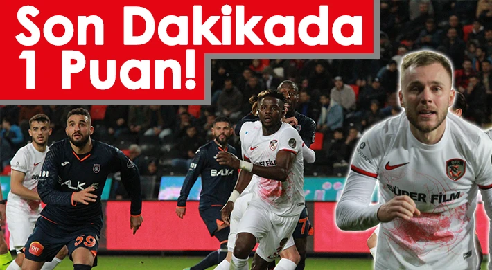 Son Dakikada 1 Puan Aldık! Gaziantep FK - Başakşehir: 1 - 1