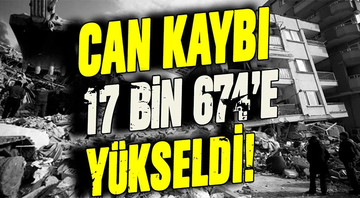 Depremde can kaybı sayısı 17 bin 674'te yükseldi