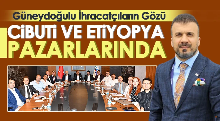Gaziantep Cibutili ve Etiyopyalı İş İnsanlarına Ev Sahipliği Yapacak