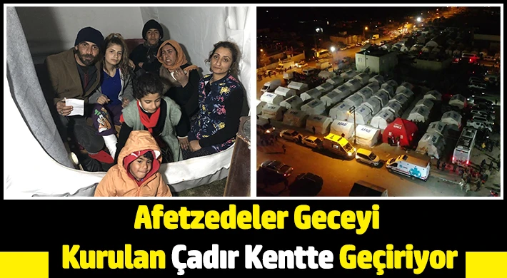 Geceyi kurulan çadır kentte geçiriyorlar