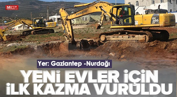 Nurdağı'nda kalıcı konutlar için ilk kazma vuruldu