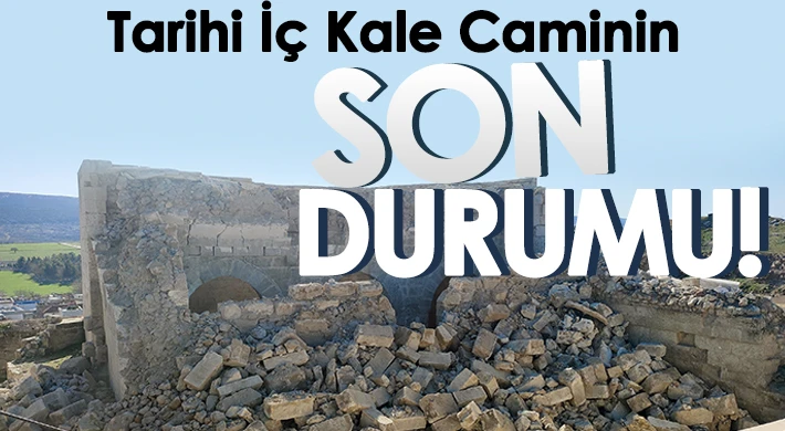 Tarihi İç Kale Cami depremde ağır hasar gördü