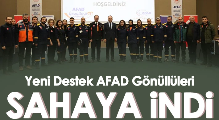 Yeni Destek AFAD Gönüllüleri sahaya indi