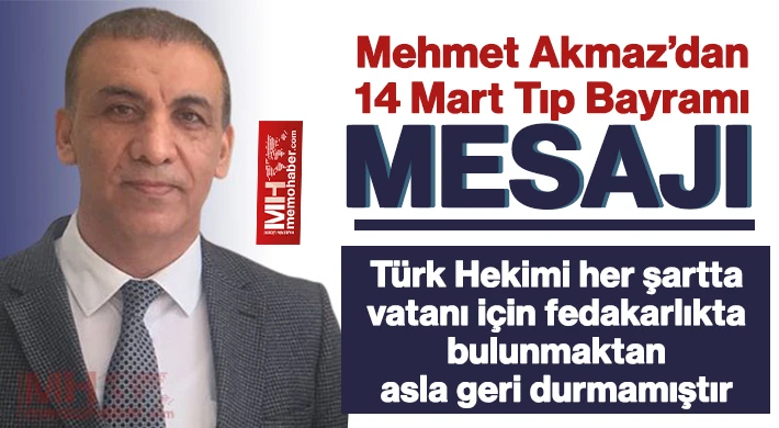 Akmaz'dan 14 Mart Tıp Bayramı mesajı