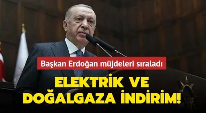 Başkan Erdoğan duyurdu! Elektrik ve doğalgazda indirim müjdesi