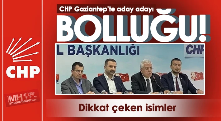 CHP Gaziantep’te aday adayı bolluğu...