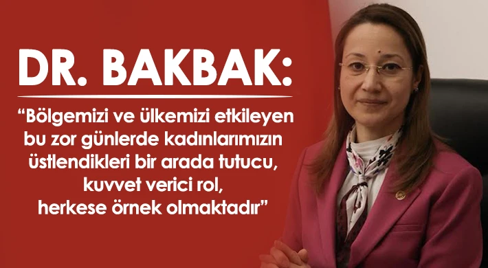 Dr. Bakbak'tan 8 Mart Dünya Kadınlar Günü mesajı