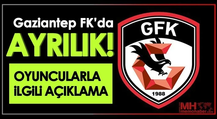 Gaziantep FK'den ayrılan oyuncularla ilgili açıklama