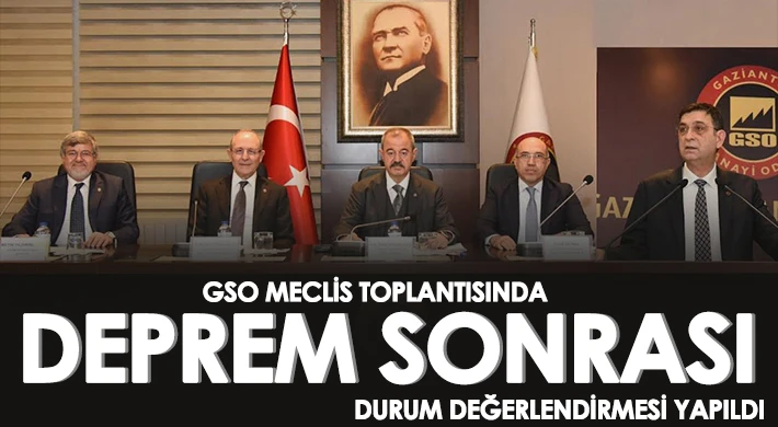 GSO Meclisinden “Yaraları Birlikte Saracağız” Vurgusu