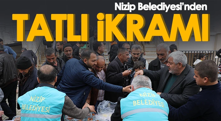 Nizip Belediyesi’nden tatlı ikramı