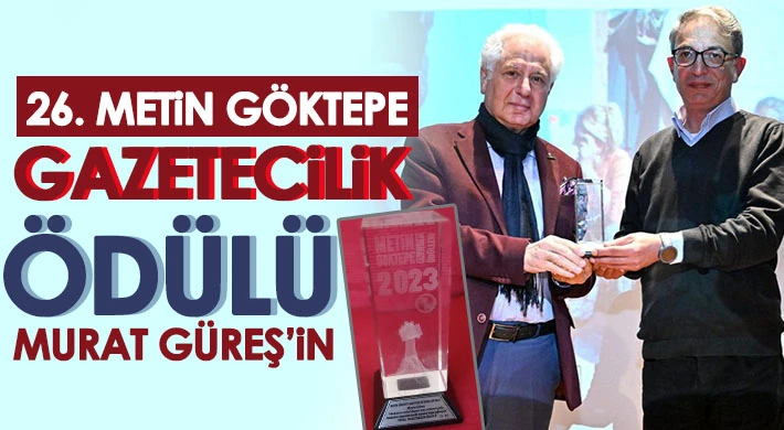 26. Metin Göktepe Gazetecilik Ödülü Murat Güreş’in