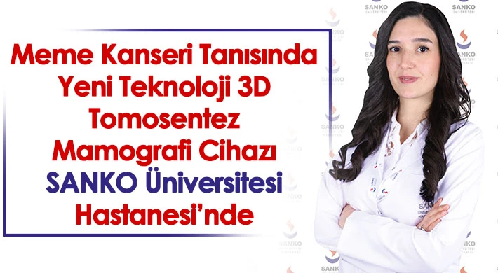 3D Tomosentez Mamografi Cihazı SANKO Üniversitesi Hastanesi’nde