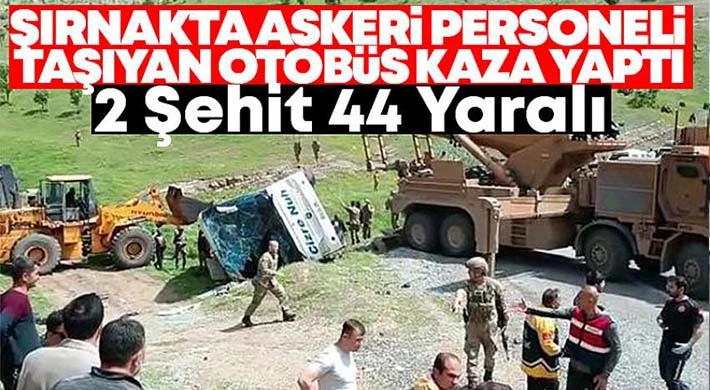 Askeri Personeli Taşıyan Otobüs Devrildi : 2 Şehit 44 Yaralı