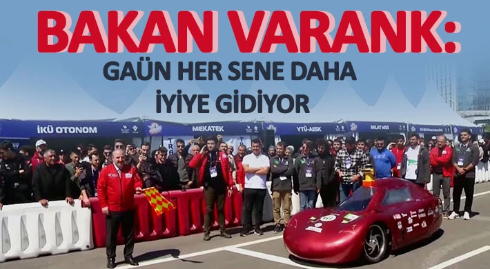 Bakan Varank: GAÜN Her Sene Daha İyiye Gidiyor