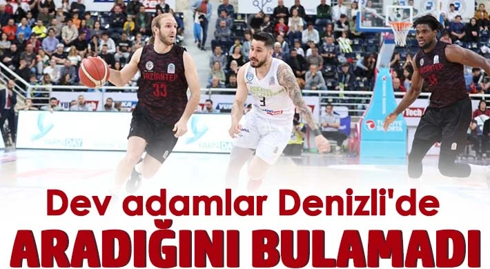 Dev Adamlar Denizli'de Aradığını Bulamadı