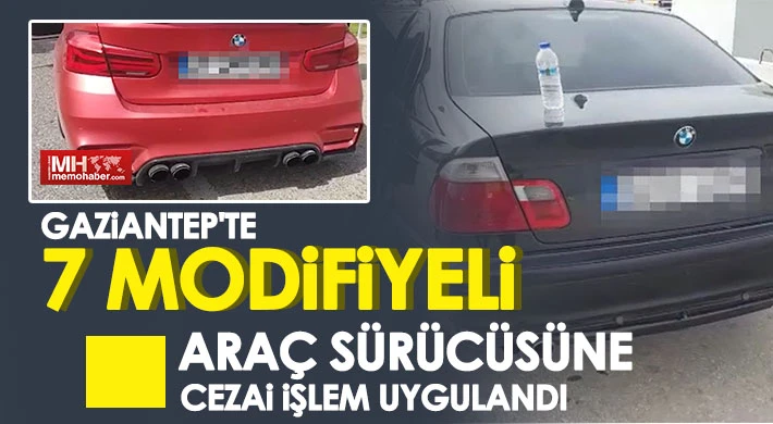 Gaziantep'te 7 modifiyeli araç sürücüsüne cezai işlem uygulandı