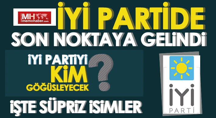 İYİ Parti Milletvekili Aday Listesi belli oldu