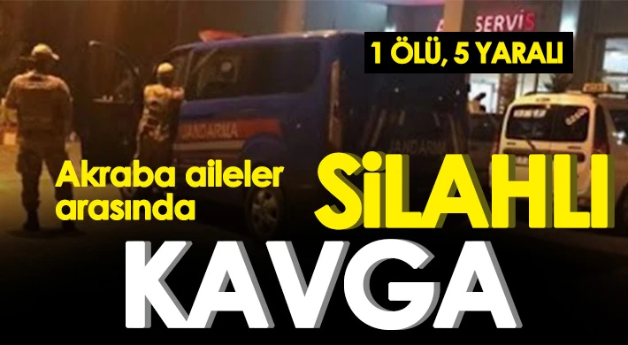Silahlı kavga: 1 ölü, 5 yaralı