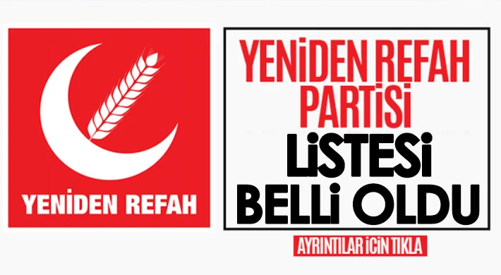 Yeniden Refah Partisinin listesi belli oldu