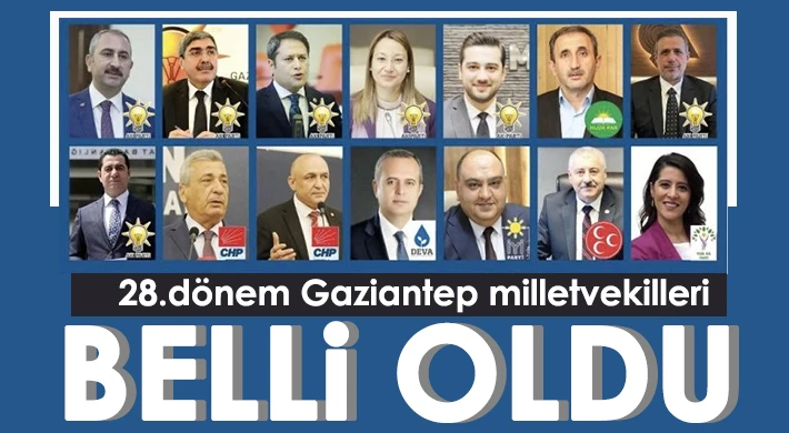 28.dönem Gaziantep milletvekilleri belli oldu