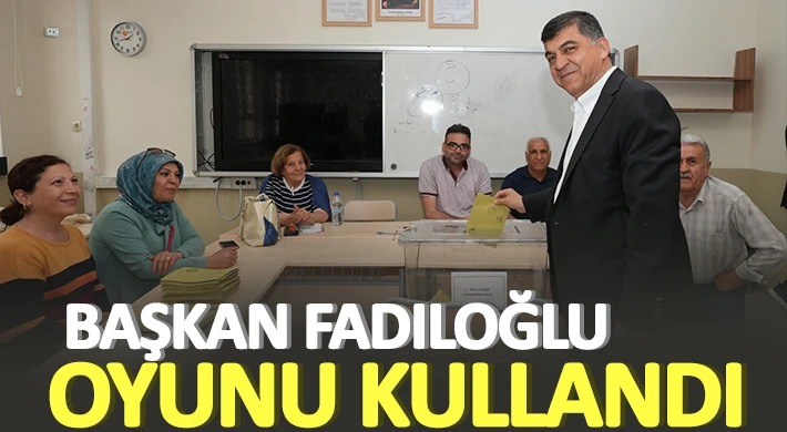 Başkan Fadıloğlu, oyunu kullandı