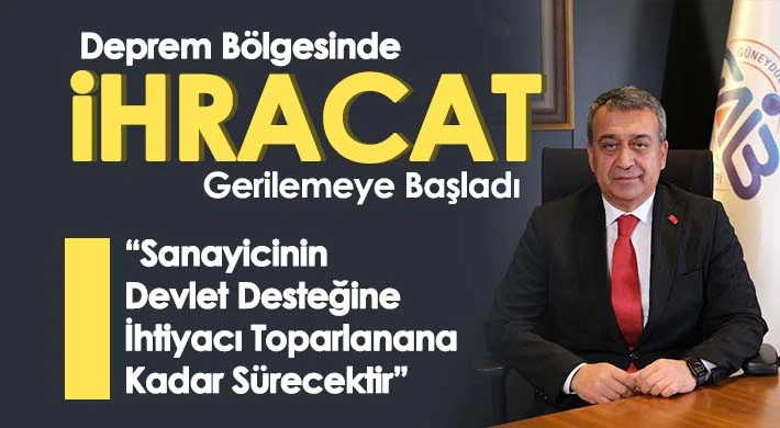 Deprem Bölgesinde İhracat Gerilemeye Başladı