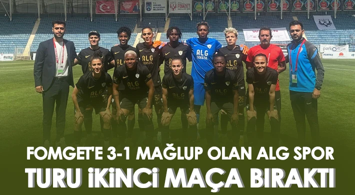 Fomget'e 3-1 mağlup olan ALG Spor, turu ikinci maça bıraktı