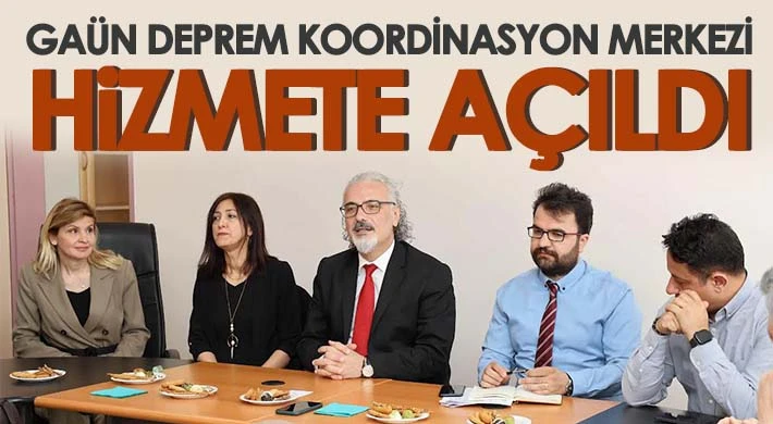 GAÜN Deprem Koordinasyon Merkezi Hizmete Açıldı