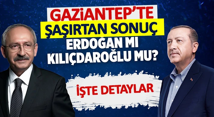 Gaziantep'te ilk sonuçlar dikkat çekti