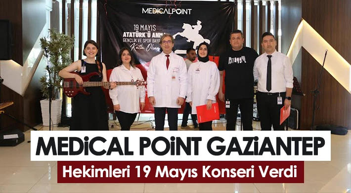 Medical Point Gaziantep Hekimleri 19 Mayıs konseri verdi