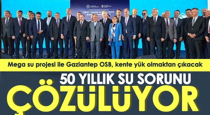 Mega su projesi ile Gaziantep OSB, kente yük olmaktan çıkacak