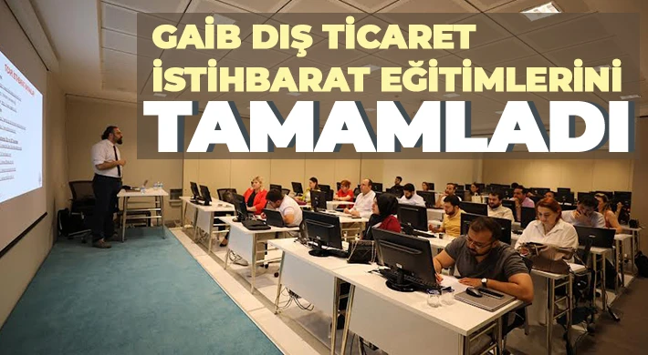 GAİB Dış Ticaret İstihbarat Eğitimlerini Tamamladı