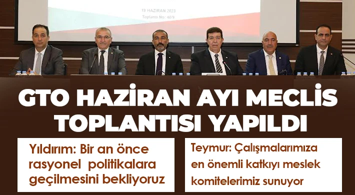 GTO Haziran Ayı Meclis Toplantısı Yapıldı