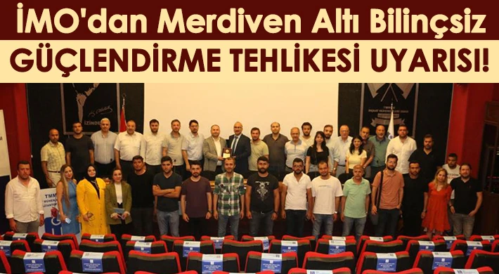 İMO’dan bir önemli uyarı daha!